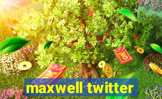 maxwell twitter